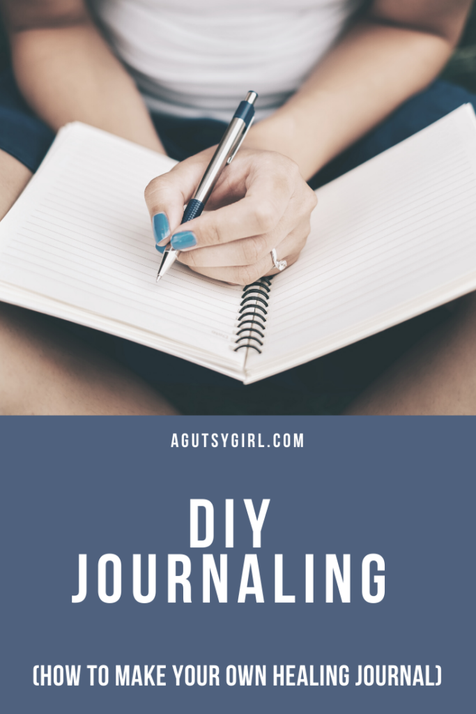 DIY Journaling (how to make your own healing journal) agutsygirl.com #diyplanner #diyjournal #journaling #journalsformwomen