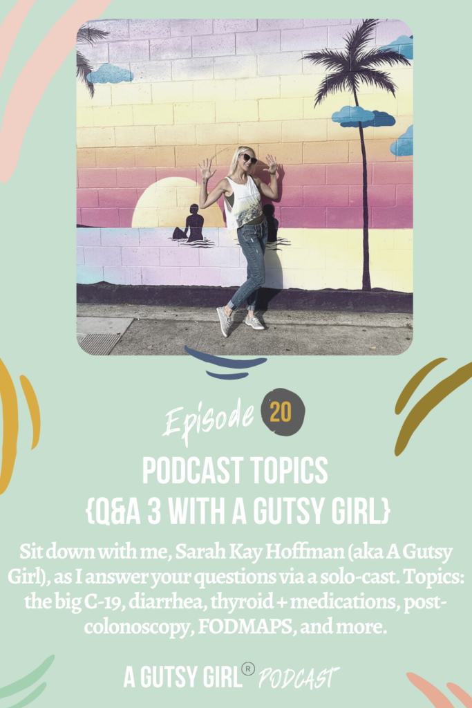 Podcast Topics {Q&A 3 with A Gutsy Girl} gut health podcasts agutsygirl.com #wellnesspodcast #healthpodcast #thyroid #FODMAPs