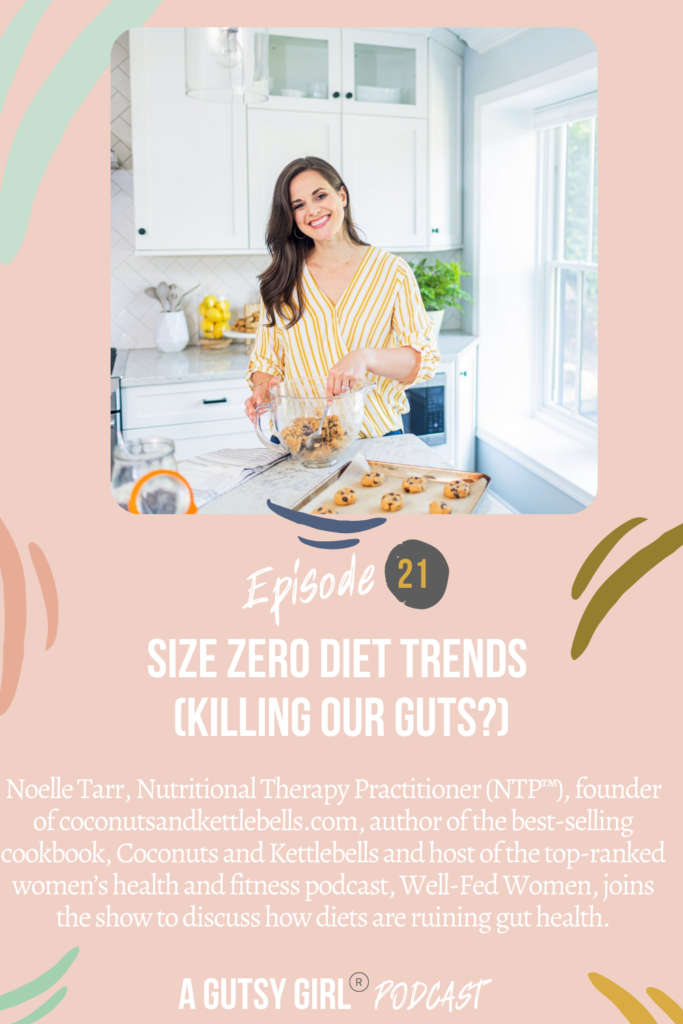 Size Zero Diet Trends (killing our guts) gut health podcasts agutsygirl.com #wellnesspodcast #healthpodcast #sizezero #dietculture