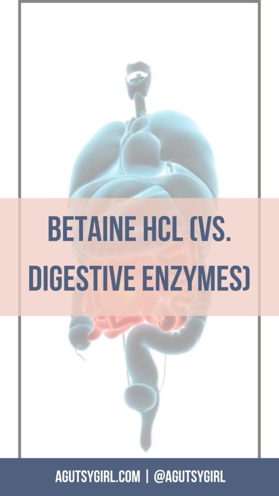 Betaine HCL (vs. Digestive Enzymes) agutsygirl.com #leakygut #digestiveenzymes #guthealth