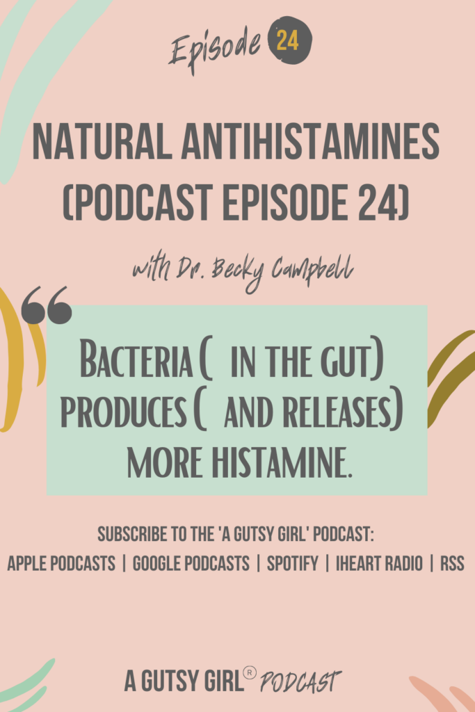 Natural Antihistamines (Podcast Episode 24 with Dr. Becky Campbell) agutsygirl.com #histamine #healthpodcast #wellnesspodcast