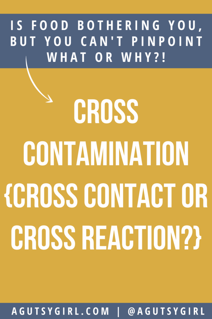 Cross Contamination agutsygirl.com #crosscontamination #crossreaction #foodintolerance