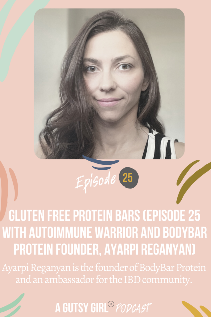 Gluten Free Protein Bars (Episode 25 with Autoimmune Warrior and BodyBar Protein Founder, Ayarpi Reganyan) agutsygirl.com #proteinbar #glutenfreebars #ibd