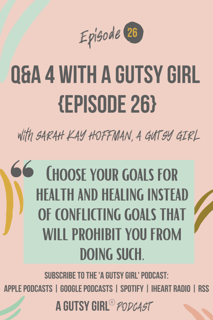 Q&A 4 with A Gutsy Girl {Episode 26} agutsygirl.com #guthealth #guthealing #SIBO #podcasts