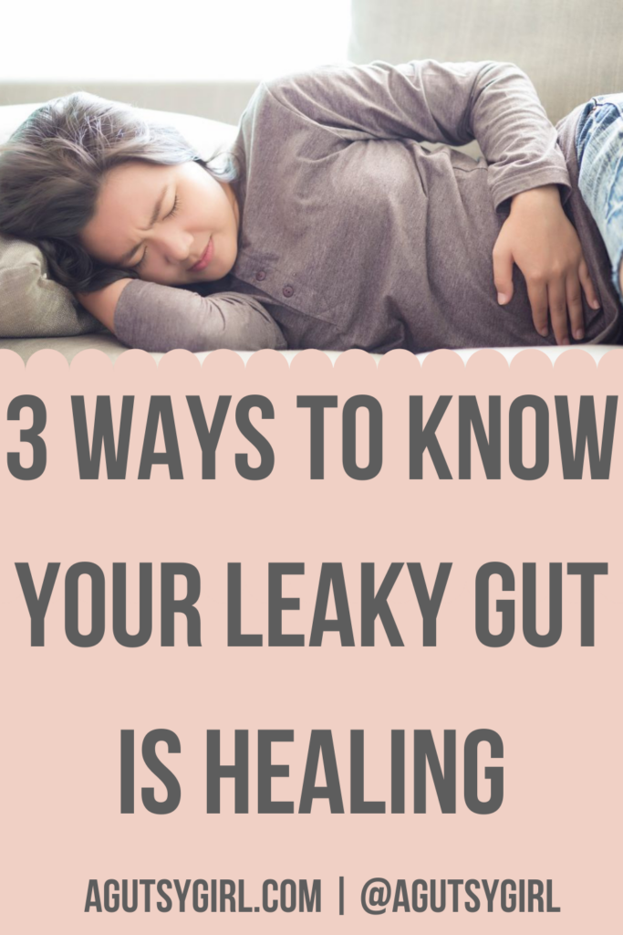 3 Ways to Know Your Leaky Gut is Healing agutsygirl.com #leakygut #leakygutdiet #acne