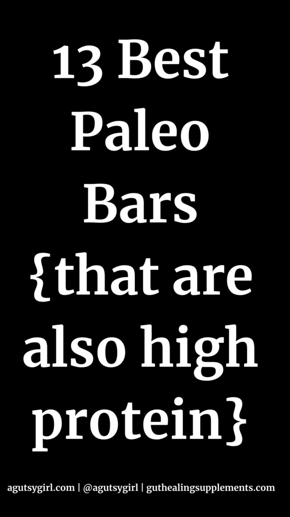 13 Best Paleo Bars agutsygirl.com #paleo #proteinbars