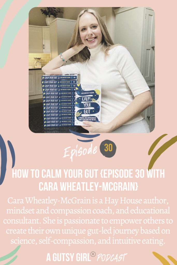 How to Calm Your Gut {Episode 30 with Cara Wheatley-McGrain} agutsygirl.com #ibd #calming