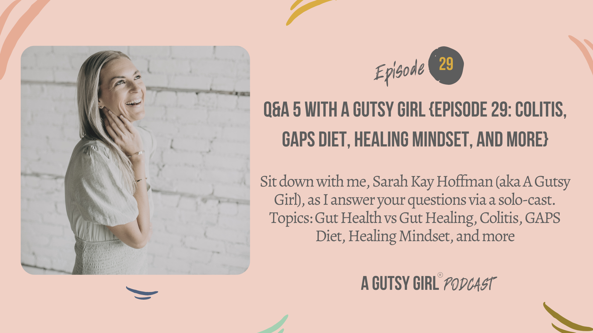 Q&A 5 with A Gutsy Girl {Episode 29: Colitis, GAPS Diet, Healing Mindset, and more}