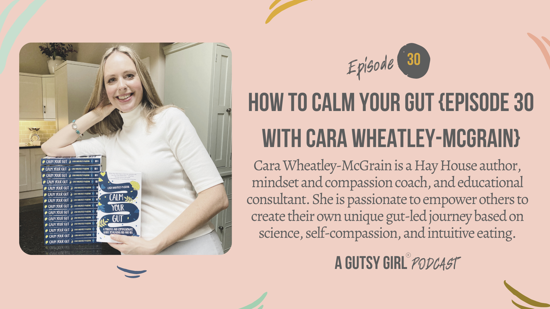 How to Calm Your Gut {Episode 30 with Cara Wheatley-McGrain}