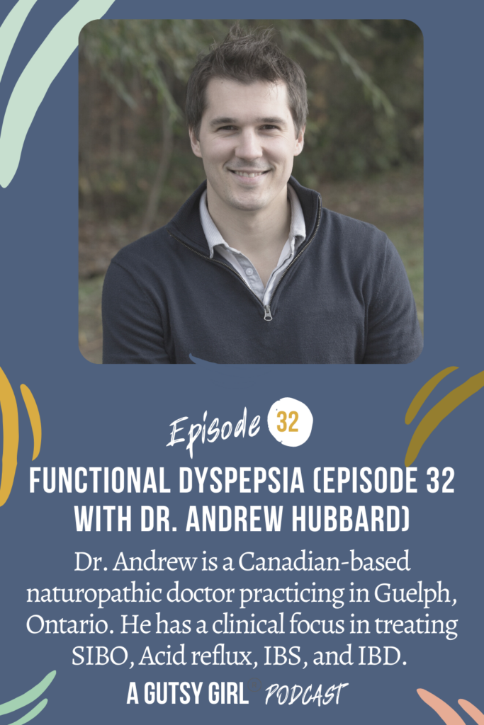 Functional Dyspepsia (Episode 32 with Dr. Andrew Hubbard) agutsygirl.com #healthpodcast