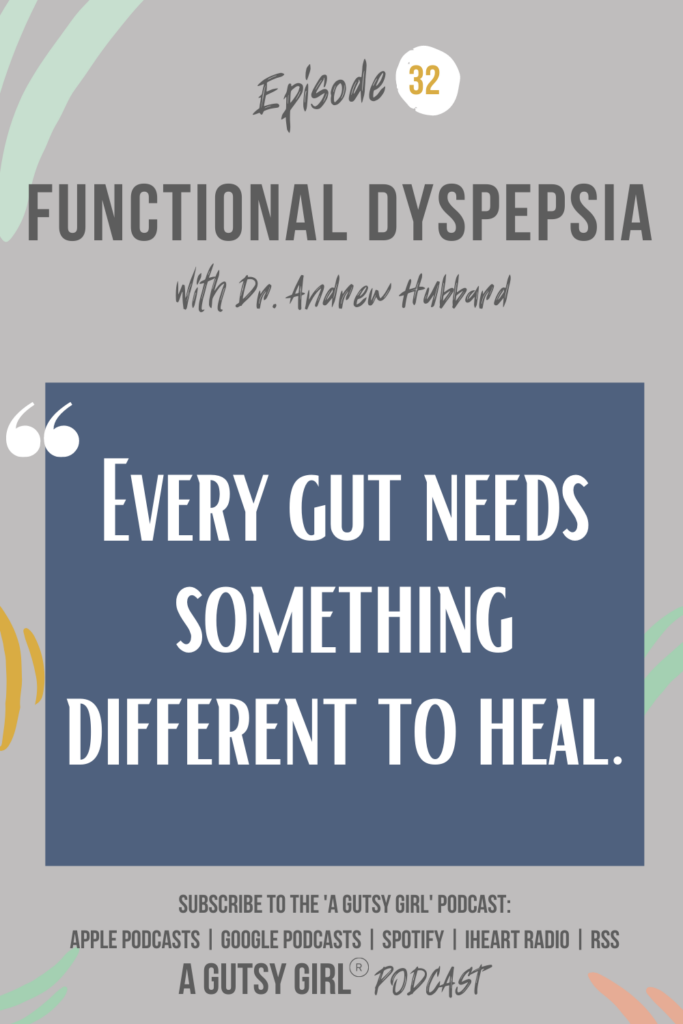 Functional Dyspepsia (Episode 32 with Dr. Andrew Hubbard) agutsygirl.com #wellnesspodcast