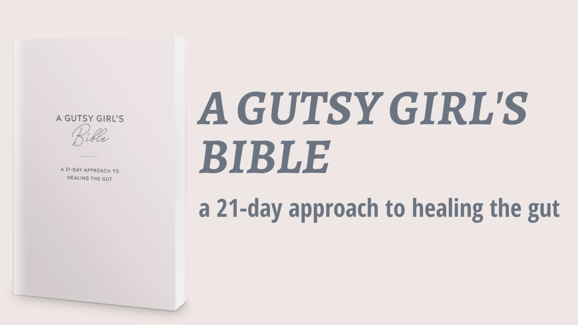 A Gutsy Girl’s Bible: a 21-day approach to healing the gut