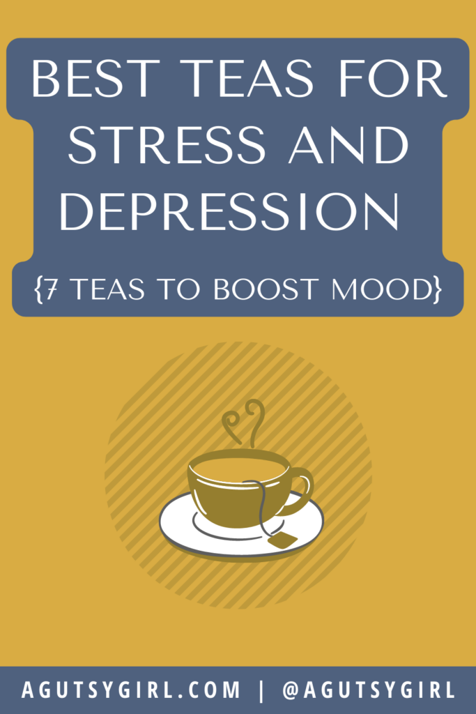 Best Teas for Stress and Depression agutsygirl.com #guthealth #tea