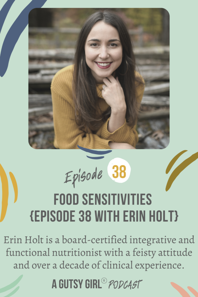 Food Sensitivities {Episode 38 with Erin Holt} agutsygirl.com #podcast #wellnesspodcast