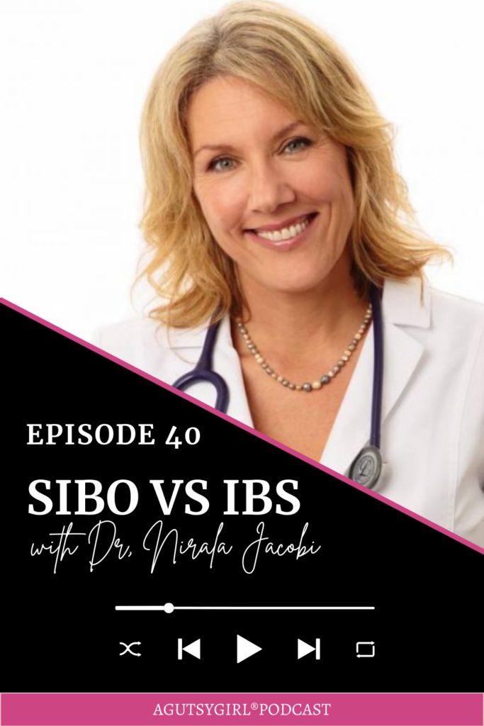 SIBO VS IBS with Dr. Nirala Jacobi agutsygirl.com