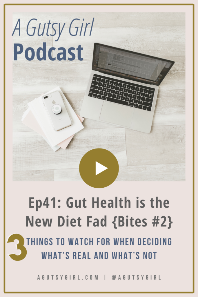 Ep41 Gut Health is the New Diet Fad {Bites #2}