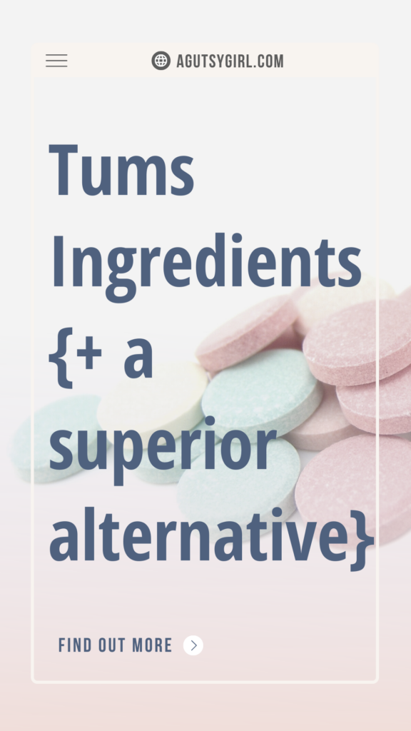 Tums Ingredients {+ a superior alternative} agutsygirl.com #tums #acidreflux #heartburn