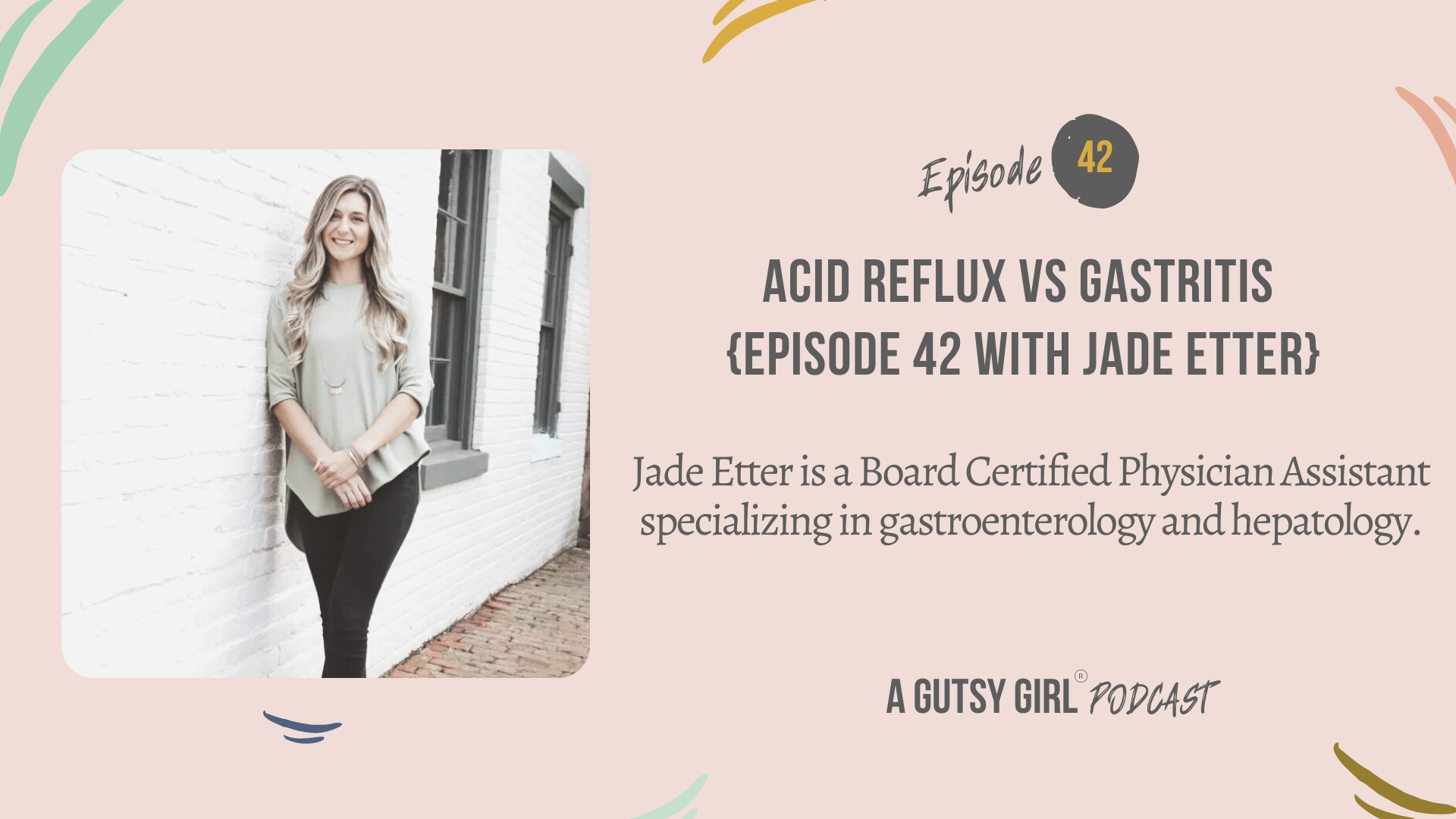 Acid Reflux vs Gastritis {Episode 42 with Jade Etter}