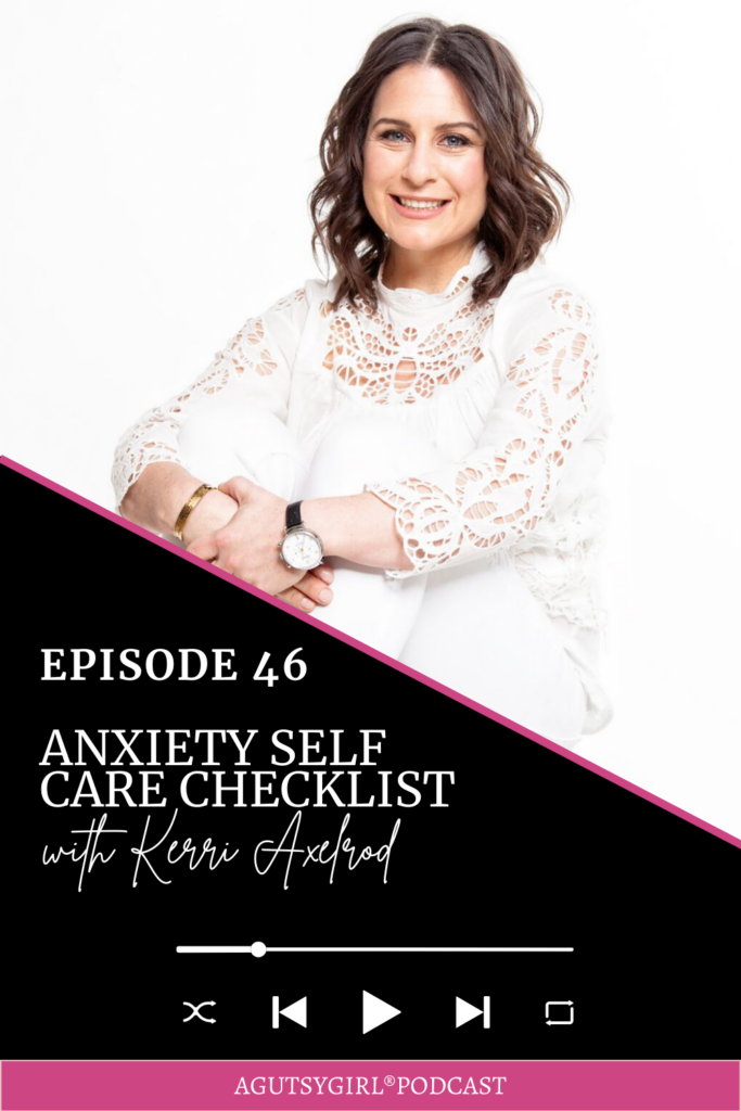 Anxiety Self Care Checklist podcast episode agutsygirl.com