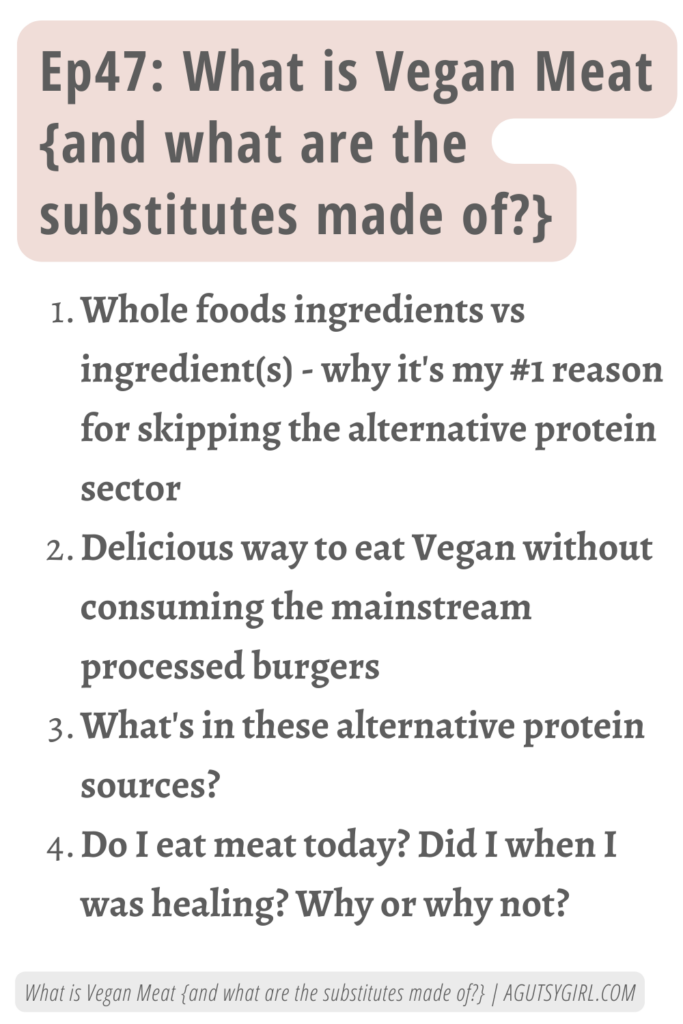 Ep47 What is Vegan Meat {and what are the substitutes made of} agutsygirl.com #fakemeat #veganproducts