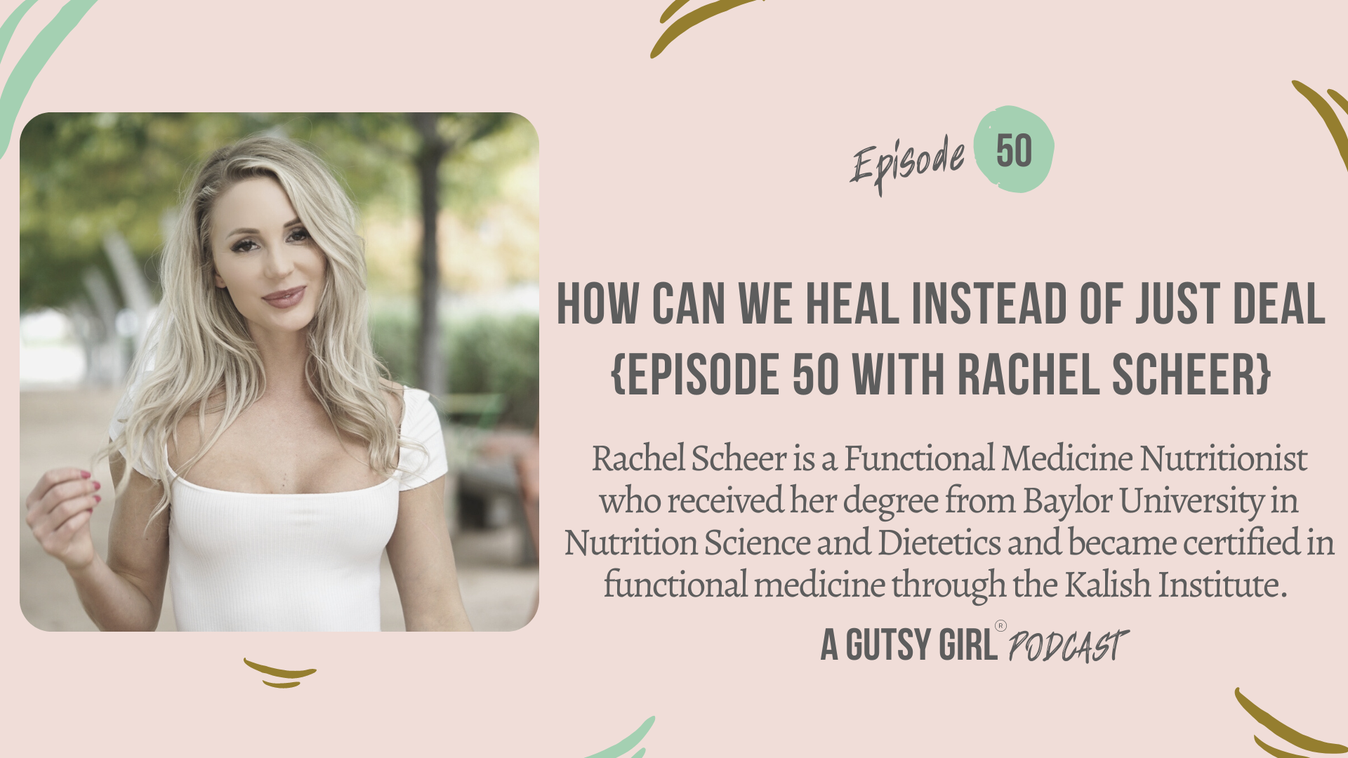 How Can We Heal Instead of Just Deal {Episode 50 with Rachel Scheer}