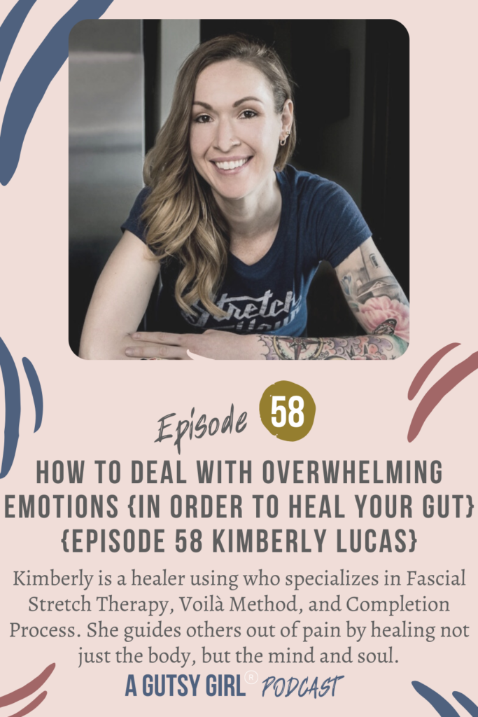 How to Deal with Overwhelming Emotions {in order to heal your gut} {Episode 58 Kimberly Lucas} agutsygirl.com #wellnesspodcast