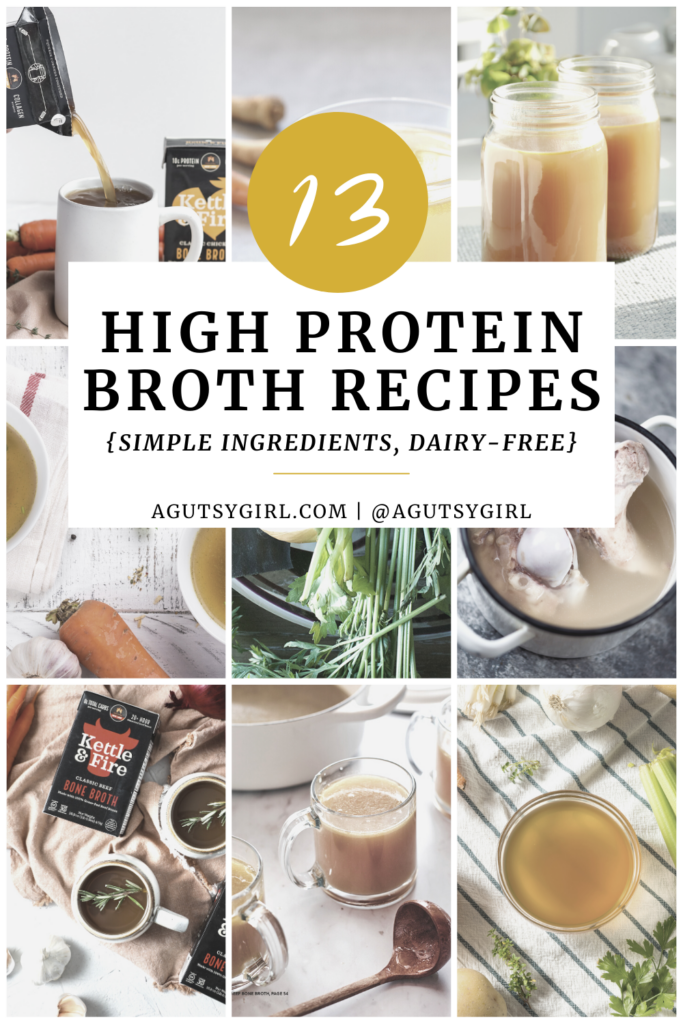 13 High Protein Broth Recipes {simple ingredients, dairy-free} agutsygirl.com