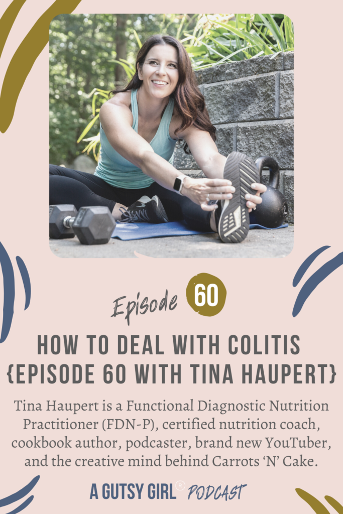 How to Deal with Colitis {Episode 60 with Tina Haupert} agutsygirl.com #uc #colitis