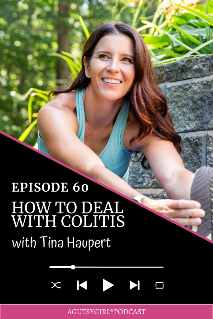 How to deal with colitis podcast episode agutsygirl.com