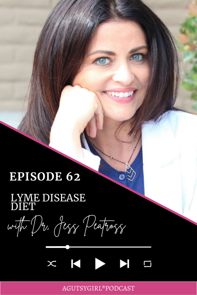 Lyme Disease Diet ep. 62 A gutsy Girl podcast agutsygirl.com