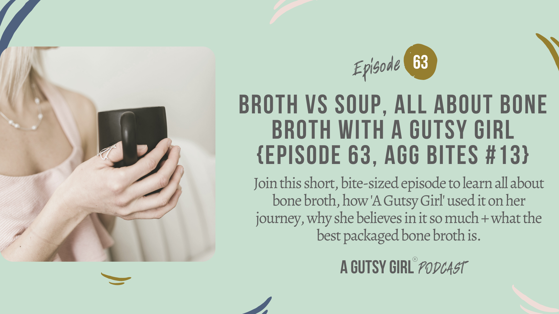 Broth vs Soup {Episode 63, AGG Bites #13}