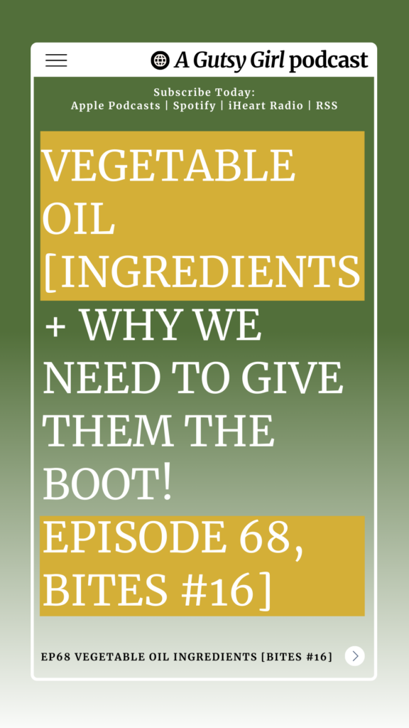 Vegetable Oil Ingredients Episode 68, Bites #16 agutsygirl.com