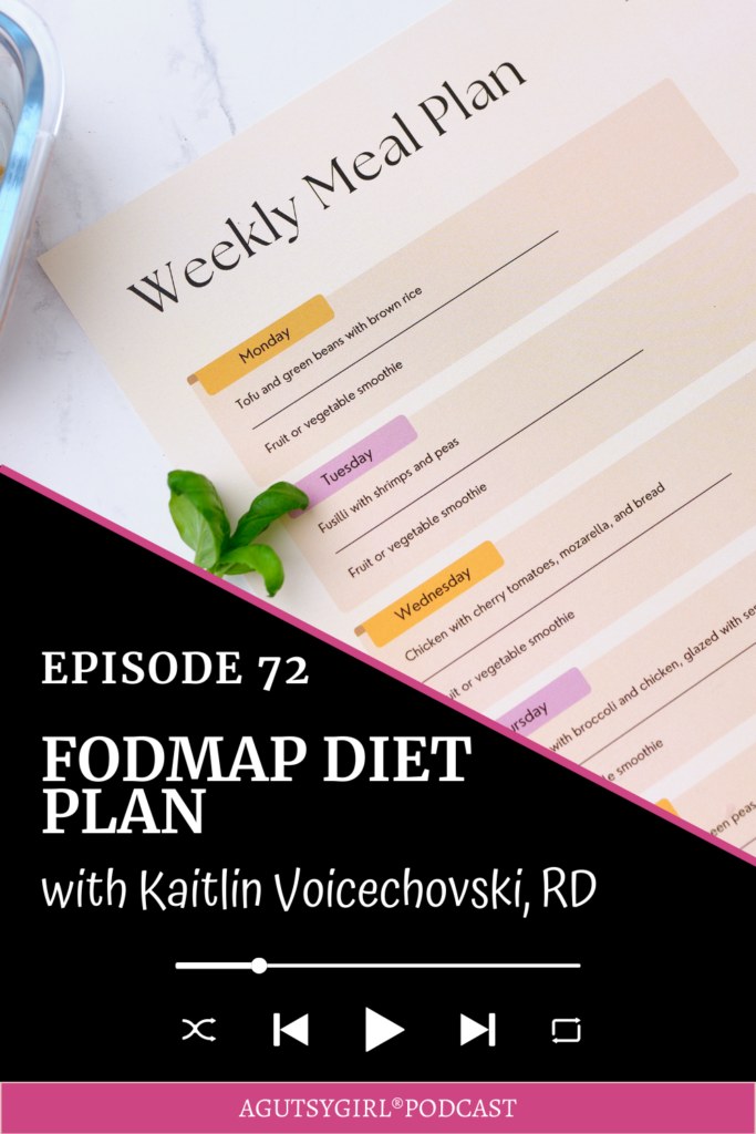 A Gutsy Girl podcast episode 72 FODMAP diet plan agutsygirl.com