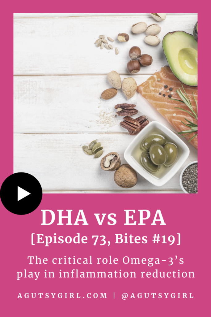 DHA vs EPA [Episode 73, Bites #19] agutsygirl.com