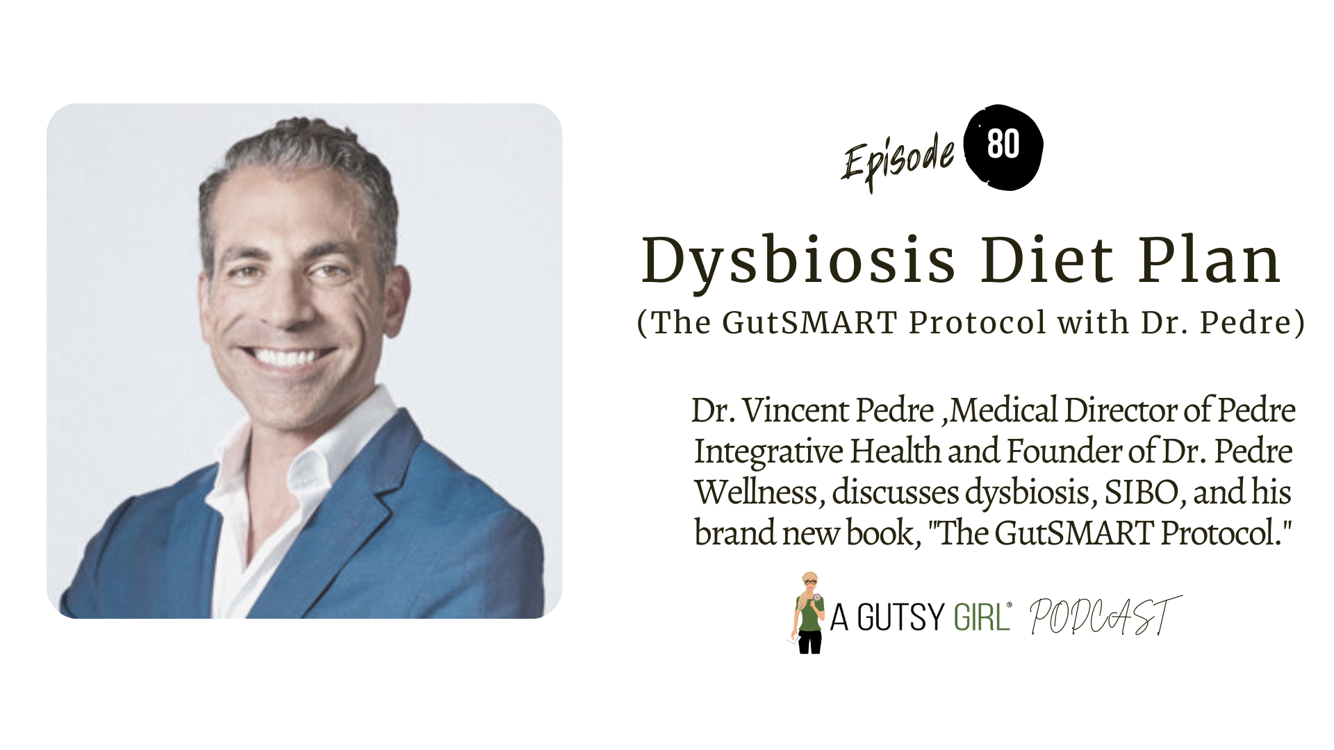 Dysbiosis Diet Plan (The GutSMART Protocol with Dr. Pedre)
