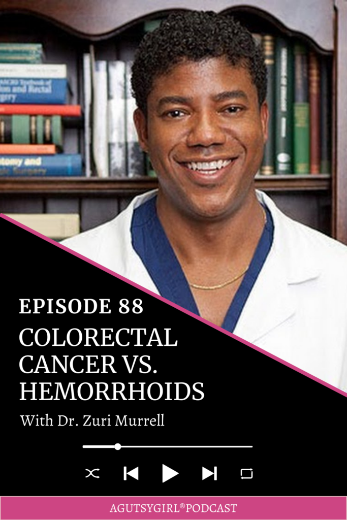 Hemorrhoids vs Colon Cancer (Episode 88 with Dr. Zuri Murrell) agutsygirl.com #healthpodcast #coloncancer