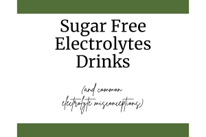 Sugar Free Electrolytes Drinks (and common electrolyte misconceptions)