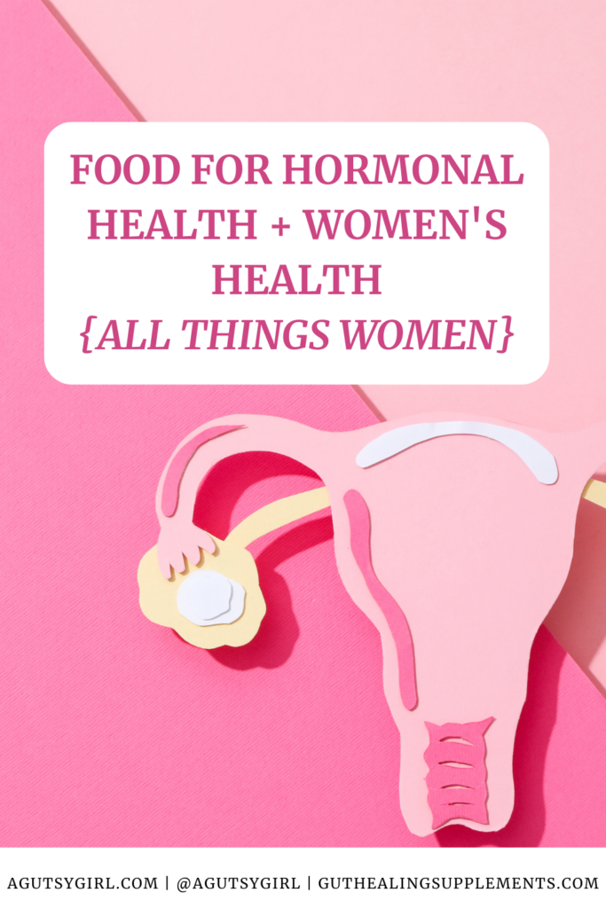 Best Foods For Hormone Balance + Women's Health {All Things Women} agutsygirl.com #hormones #hormonalhealth