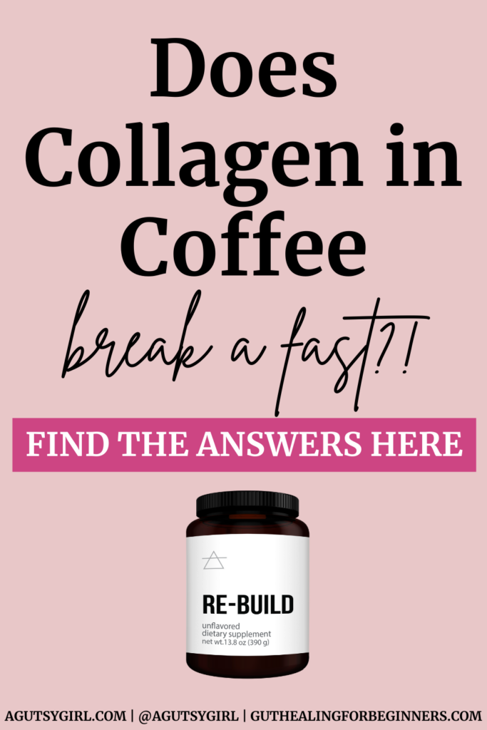 Does Collagen in Coffee Break a Fast agutsygirl.com #collagen #collagenpeptides