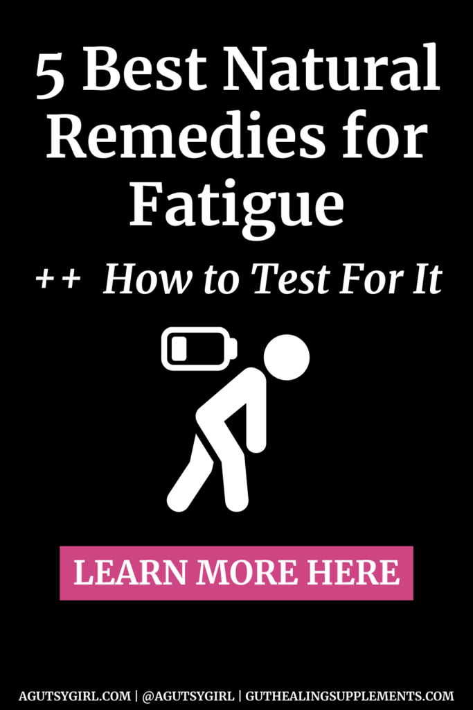 5 Best Natural Remedies for Fatigue and How to Test For It agutsygirl.com #fatigue