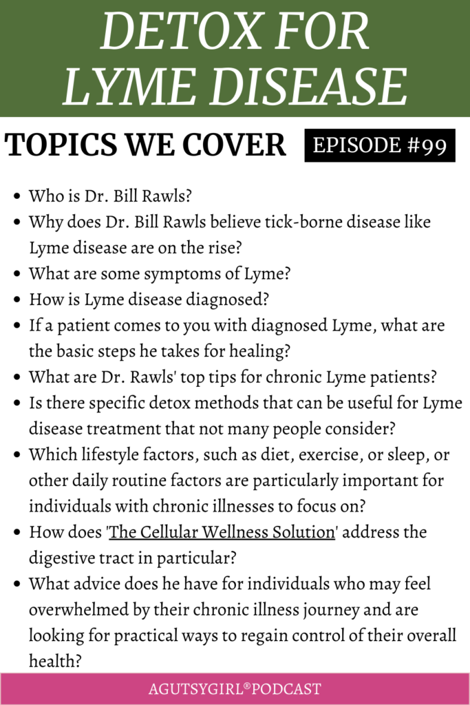 Detox for Lyme Disease (Episode 99 with Dr. Bill Rawls) agutsygirl.com #lymedisease #lyme
