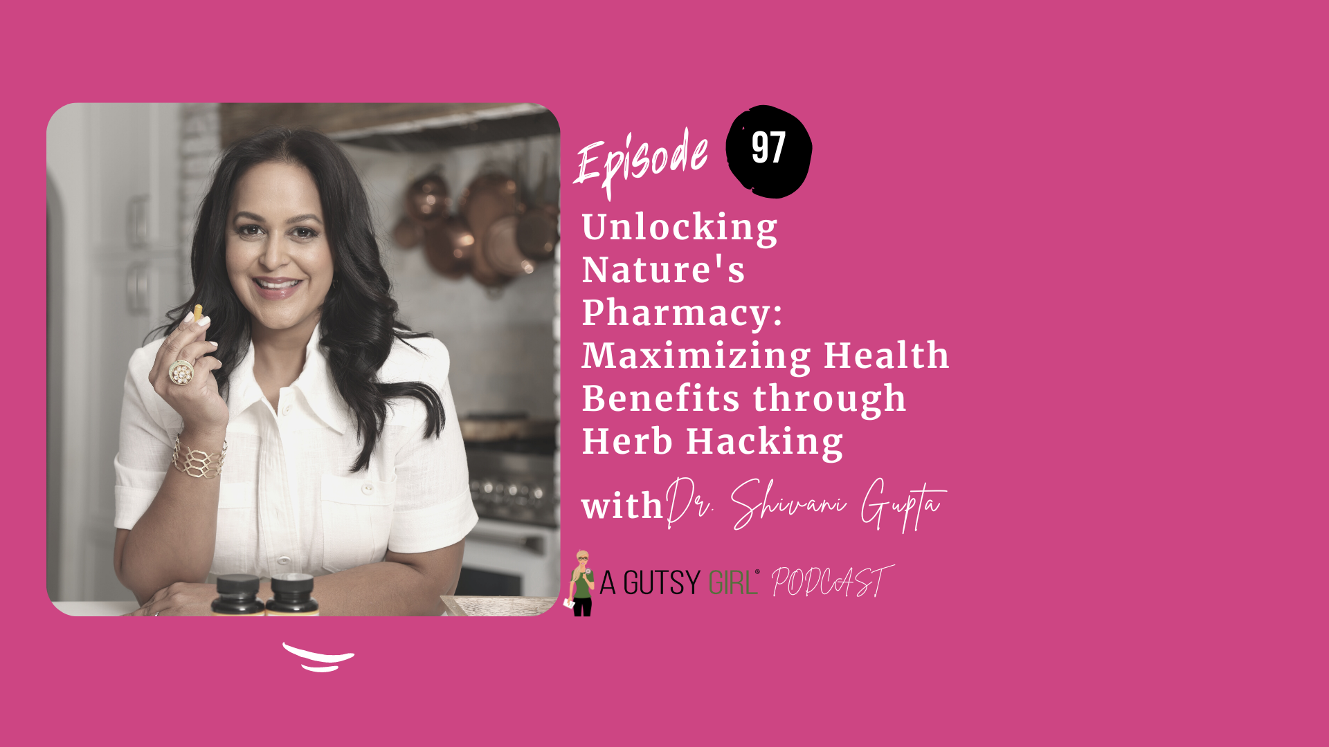 Unlocking Nature’s Pharmacy: Maximizing Health Benefits through Herb Hacking (Episode 97 with Dr. Shivani Gupta)