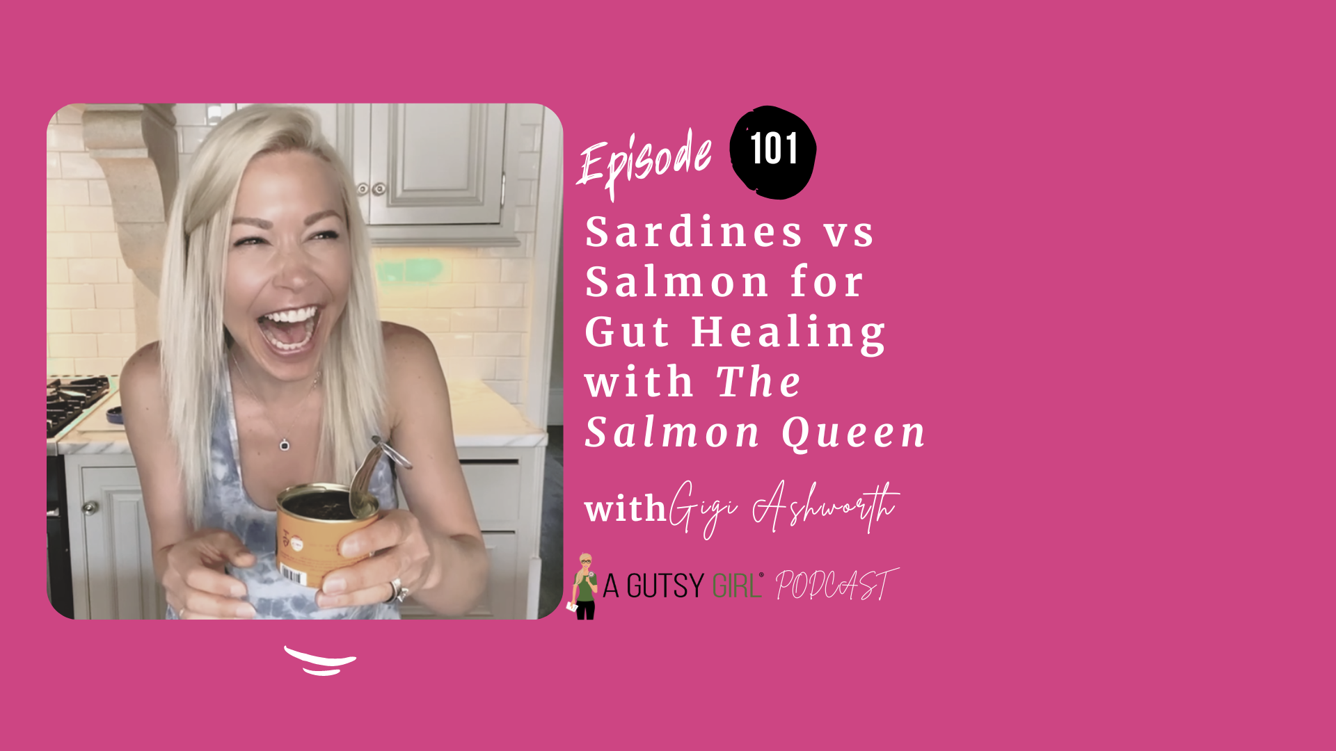 Sardines vs Salmon for Gut Healing with The Salmon Queen Gigi (Episode 101)