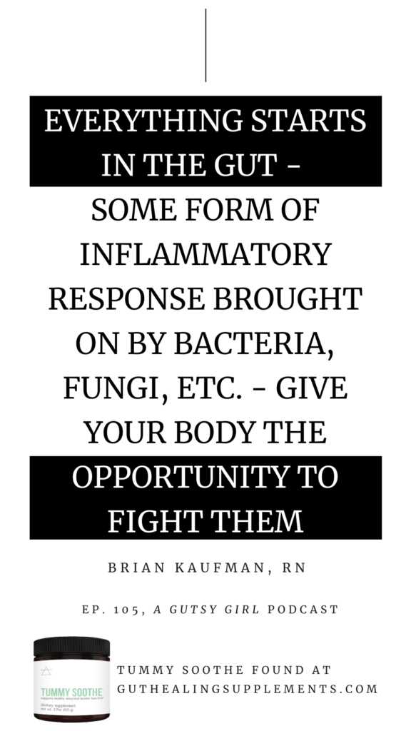 starts in the gut Tummy Soothe ImmunoLin as the Star Ingredient in Tummy Soothe, My Obsession Explained (Episode 105 with Brian Kaufman) agutsygirl.com #immunolin #immune #bloating