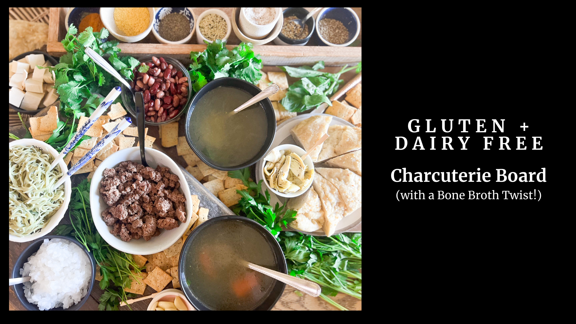 Gluten and Dairy Free Charcuterie Board (with a Bone Broth Twist!)