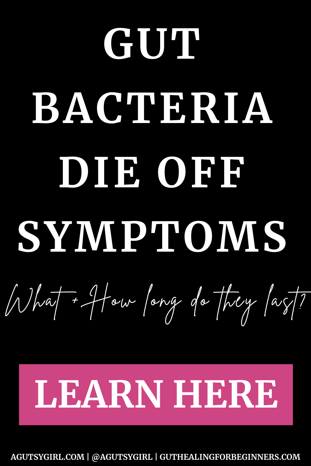 gut-bacteria-die-off-symptoms-a-gutsy-girl