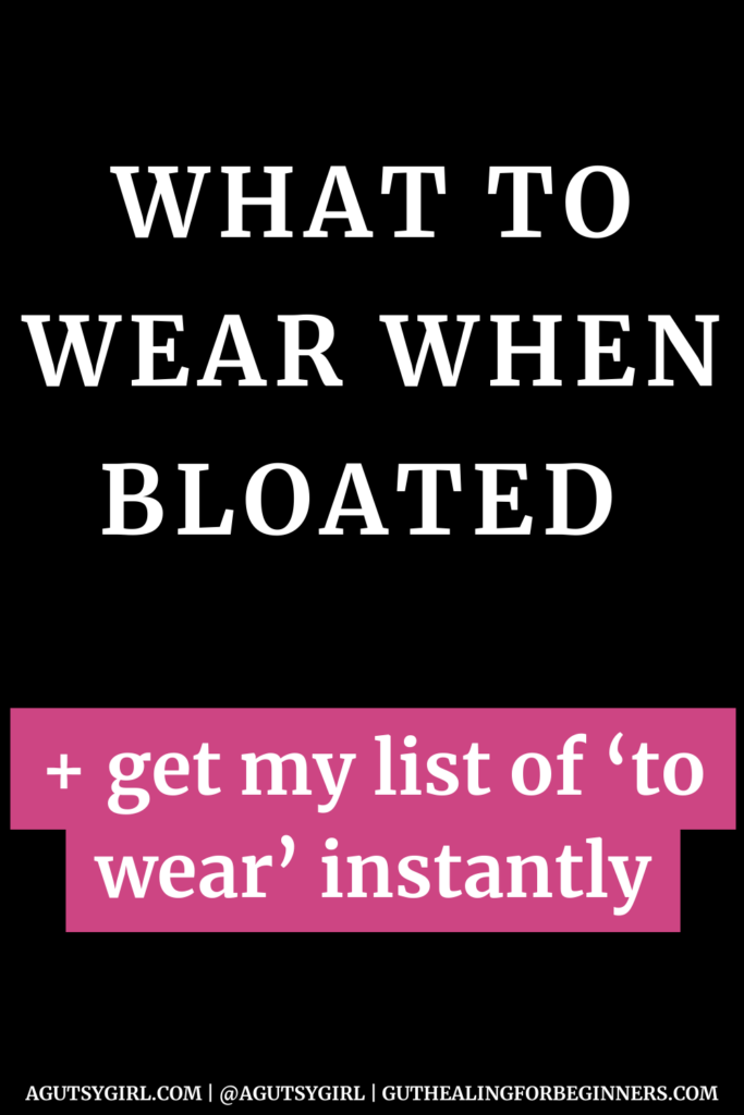 What to Wear When Bloated agutsygirl.com