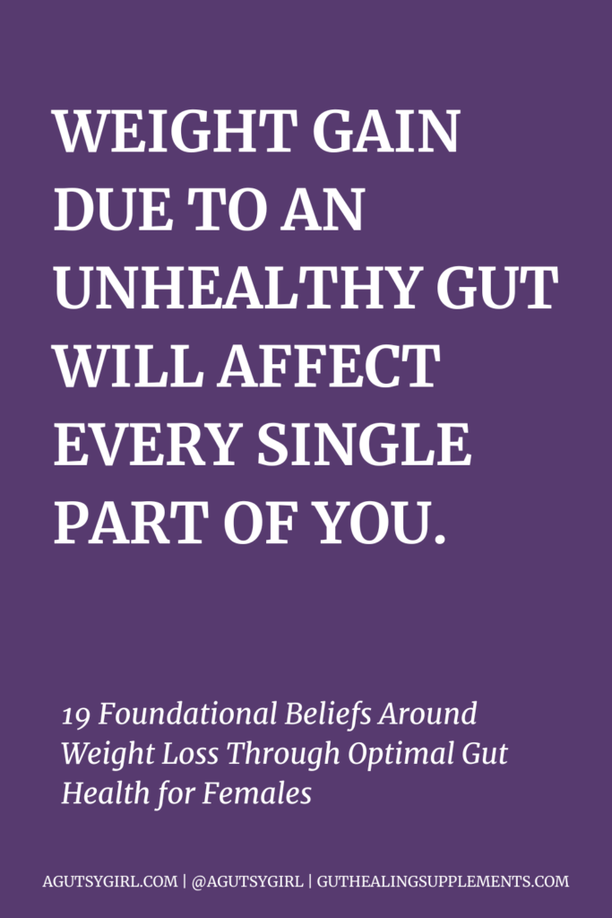 weight gain from an unhealthy gut agutsygirl.com