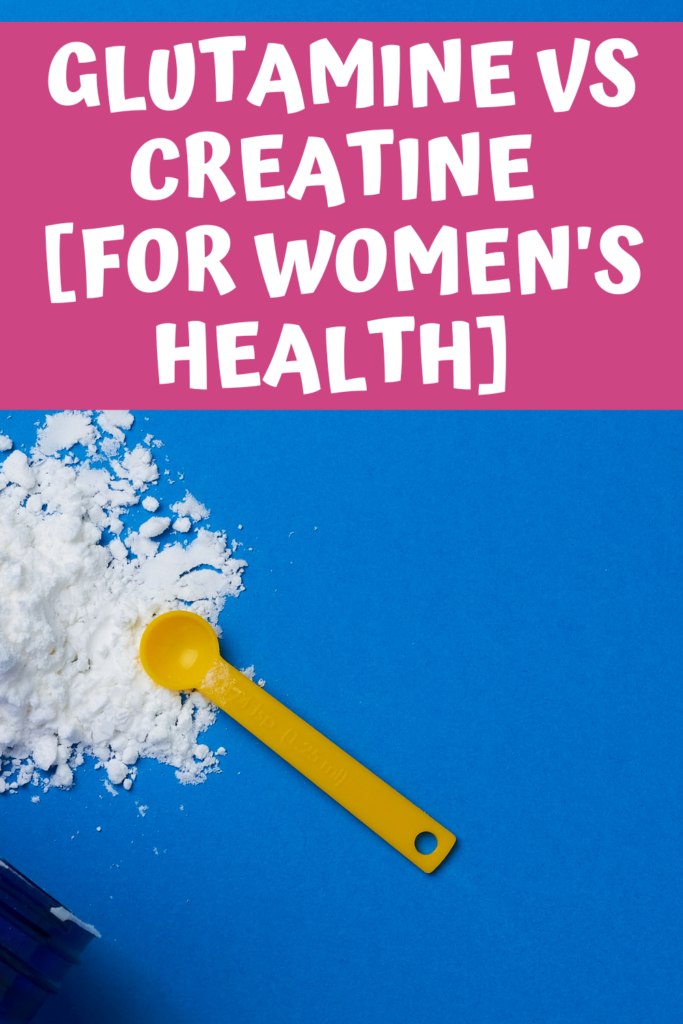 Glutamine vs Creatine [for Women's health] from A Gutsy Girl agutsygirl.com