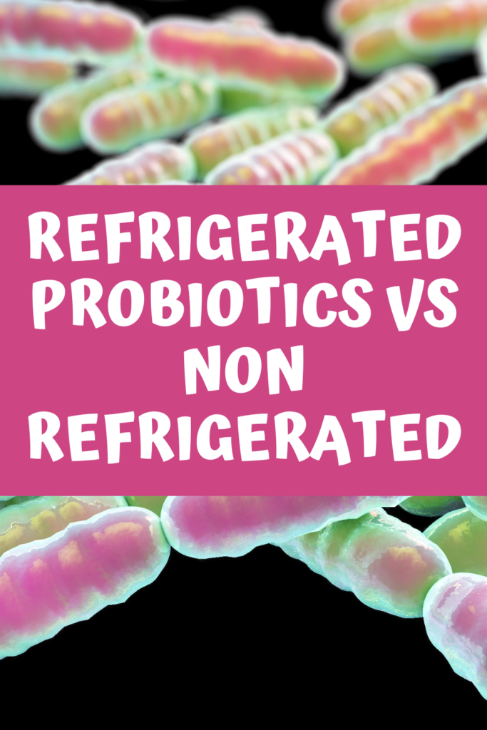 Refrigerated Probiotics vs Non Refrigerated agutsygirl.com